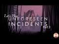 Let's Play: Unforeseen Incidents - Part 3 - We're not dead!