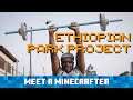 Meet a Minecrafter: Ethiopian Park Project