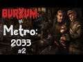 【Metro 2033】➔ Секреты подземки #2