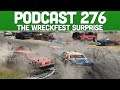 Podcast 276: The Wreckfest Surprise [Aug 2019]