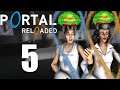 Portal Reloaded [Part 5] - Beaming Through Time? The End is Near...