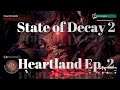 State of Decay 2: Heartland Ep. 2