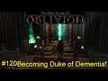 The Elder scrolls IV Oblivion-Max Difficulty-Part 120 (Becoming the duke of Dementia)