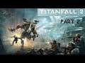 Titanfall 2 Full Gameplay Walkthrough Part 2