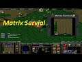 Warcraft 3 : Matrix Survival