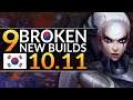 9 NEW BROKEN Champion Builds YOU MUST ABUSE in Patch 10.11 - League of Legends Pro Guide