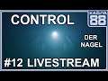 Control - Der Nagel - 12 - PS5 [Livestream] - DEU/GER