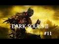 Dark Souls III | Playthrough #11