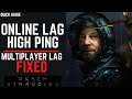 Death Stranding Online Lag Fix | Multiplayer Lag And High Ping Issue | Lag Fix | Stutter Fix |