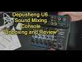 Depusheng U6 Sound Mixing Console "Unboxing and Review"