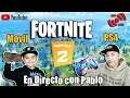 DIRECTO FORTNITE 2 con Pablo - Movil vs PS4.
