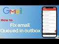 Fix Email Queued Email in Gmail - Email Queued not Sending on Gmail App !