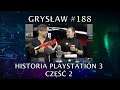 Grysław #188 - Historia PlayStation 3, część druga - Technikalia, osprzęt, ciekawostki