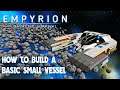HOW TO BUILD YOUR FIRST SMALL SHIP (SV) | Spanj's Build Academy | Empyrion Galactic Survival