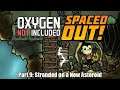 Oxygen Not Included: Spaced Out! First DLC Run! (Part 9 - Stranded on a New Asteroid)
