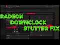 RADEON DOWNCLOCK STUTTER FIX (RX 5700XT - Hell Let Loose and other)