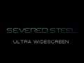 SEVERED STEEL (TBA) - PC Ultra Widescreen 3840x1080 ratio 32:9 (Samsung CHG90)