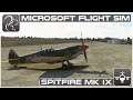 Spitfire Mk IXc - First Look - Microsoft Flight Simulator