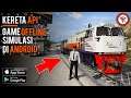 SUPER KEREN ! Top 7 Game Kereta Api Simulasi Android Offline Grafik HD Realistis Terbaik 2021