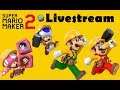Super Mario Maker 2: Bring It On!!!!! ~Livestream~