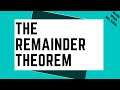 The Remainder Theorem Explained