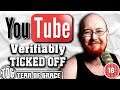 VERIFIABLY TICKED OFF | Youtube (the one where it did a dumb)