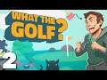 What the Golf? - #2 - I Am King of Golf