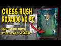 COMO JOGAR CHESS RUSH NO PC / ATUALIZADO 100% FUNCIONANDO 2020 !