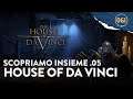 [ITA] HOUSE OF DA VINCI | 05 | Gameplay commentato