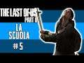 LA SCUOLA - The Last Of Us 2  - Gameplay ITA - #5