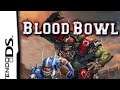 Let's Play Blood Bowl (NDS) - "This Game Is Unplayable!?"