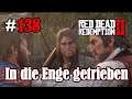 Let's Play Red Dead Redemption 2 #138: In die Enge getrieben [Story] (Slow-, Long- & Roleplay)