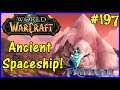 Let's Play World Of Warcraft #197: Ancient Spaceship!