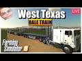 🔴 LIVE | WEST TEXAS BALE TRAIN, ALL ABOARD! CHOOO CHOO | Farming Simulator 19