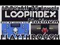 LOOPINDEX, 100% all 75 lvls, Beat 49 lvls for, Platinum Playthrough, Ps4/Ps5
