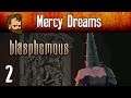 Mercy Dreams - Let's Play BLASPHEMOUS (PC) - Ep2