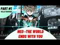 NEO The World Ends with You + walkthrough Part #1