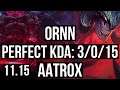 ORNN vs AATROX (TOP) | 3/0/15, 300+ games | EUW Diamond | v11.15