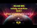 Phoenix Point - New Start Episode 3 - Release Info and Gameplay