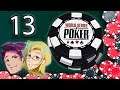 World Series of Poker: Major's A Bully - EPISODE 13 - Friends Without Benefits