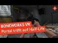 Boneworks VR: Portal trifft auf Half-Life | Zocksession