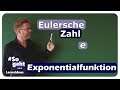 Die Eulersche Zahl e - Exponentialfunktionen - einfach und anschaulich erklärt
