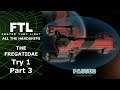 FTL All The Hardships The Fregatidae Try 1 Part 3 Dealing With Missiles