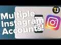 How to Log Into Multiple Instagram Accounts!