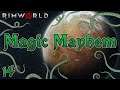 Rimworld: Magic Mayhem - Part 14: Precious Opportinities