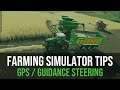 Tutorial: How to set up and use GPS mod / Guidance Steering (Farming Simulator 19)