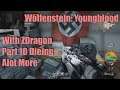 Wolfenstein: Youngblood With ZDragon Part 10 Dieing Alot More