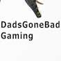 DadsGoneBad Gaming