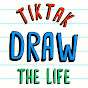 Draw The Life TikTak
