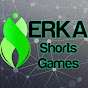 ERKA Shorts Games